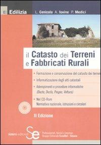 Il catasto dei terreni e fabbricati rurali. Con CD-ROM - Luigi Cenicola, Antonio Iovine, Pietro Medici - Libro Sistemi Editoriali 2008, Edilizia | Libraccio.it