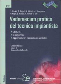 Vademecum pratico del tecnico impiantista  - Libro Sistemi Editoriali 2009, Edilizia | Libraccio.it