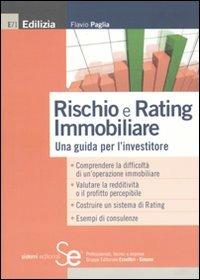 Rischio e rating immobiliare. Una guida per l'investitore - Flavio Paglia - Libro Sistemi Editoriali 2009, Edilizia | Libraccio.it