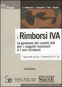 I rimborsi IVA. La gestione dei crediti IVA per i soggetti nazionali e i non residenti - Daniele Fezzardi, Alberto Venturini, Dario Vio - Libro Sistemi Editoriali 2010, Fisco | Libraccio.it