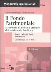 Il fondo patrimoniale - Franco Michelotti, Alfonso Rossi - Libro Sistemi Editoriali 2010 | Libraccio.it