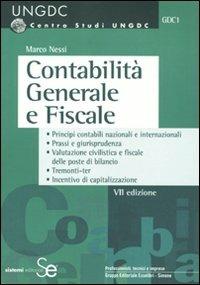Contabilità generale e fiscale - Marco Nessi - Libro Sistemi Editoriali 2010, Centro Studi UNGDCEC | Libraccio.it