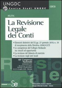 La revisione legale dei conti  - Libro Sistemi Editoriali 2010, Centro Studi UNGDCEC | Libraccio.it