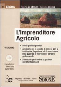L' imprenditore agricolo. Con CD-ROM - Cinzia De Stefanis, Antonio Quercia - Libro Sistemi Editoriali 2011, Diritto | Libraccio.it