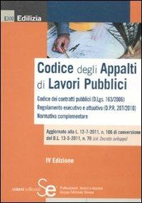 Codice degli appalti di lavori pubblici  - Libro Sistemi Editoriali 2011, Edilizia | Libraccio.it