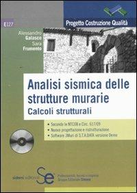 Analisi sismica delle strutture murarie. Calcoli strutturali. Con CD-ROM - Alessandro Galasco, Sara Frumento - Libro Sistemi Editoriali 2011, Progetto costruzione qualità | Libraccio.it