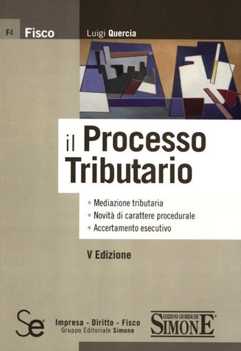 Il processo tributario - Luigi Quercia - Libro Sistemi Editoriali 2012, Fisco | Libraccio.it