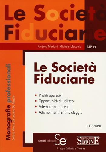 Le società fiduciarie - Andrea Mariani, Michele Muscolo - Libro Sistemi Editoriali 2013, Monografie professionali | Libraccio.it