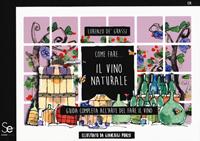 Come fare... Il vino naturale. Guida completa all'arte del fare il vino - Lorenzo De' Grassi - Libro Sistemi Editoriali 2019 | Libraccio.it