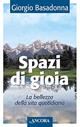Spazi di gioia. La bellezza della vita quotidiana - Giorgio Basadonna - Libro Ancora 2002, La tenda | Libraccio.it