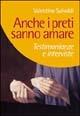 Anche i preti sanno amare - Valentino Salvoldi - Libro Ancora 2003, Fuori collana | Libraccio.it