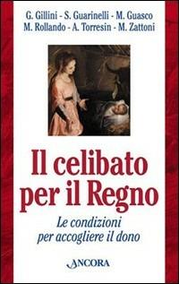 Celibato per il regno. Le condizioni per accogliere il dono  - Libro Ancora 2003, Strumenti per il lavoro pastorale | Libraccio.it