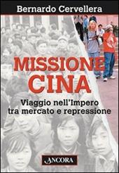 Missione Cina. Viaggio nell'Impero tra mercato e repressione