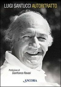 Autoritratto - Luigi Santucci - Libro Ancora 2004, Incursioni | Libraccio.it