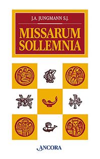 Missarun sollemnia - Josef A. Jungmann - Libro Ancora 2004, Grandi opere | Libraccio.it