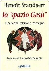 Lo spazio Gesù - Benoît Standaert - Libro Ancora 2004, In cammino | Libraccio.it