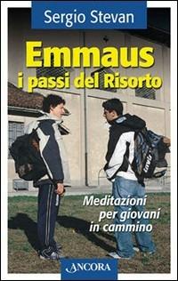 Emmaus i passi del risorto - Sergio Stevan - Libro Ancora 2004, La tenda | Libraccio.it