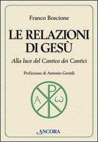 Le relazioni di Gesù - Franco Boscione - Libro Ancora 2004, Parola di vita | Libraccio.it