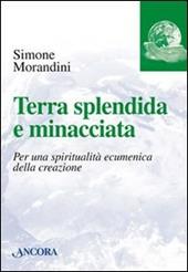 Terra splendida e minacciata