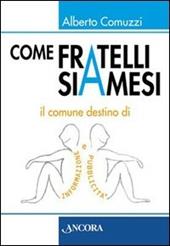 Come fratelli siamesi