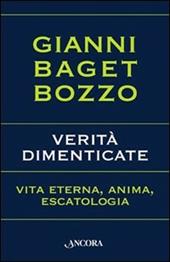 Verità dimenticate. Vita eterna, anima, escatologia