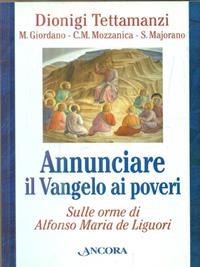 Annunciare il vangelo ai poveri. Sulle orme di Alfonso Maria de Liguori  - Libro Ancora 2005, Testi spirituali | Libraccio.it