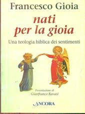 Nati per la gioia. Per una teologia biblica dei sentimenti