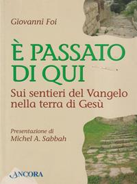È passato di qui - Giovanni Foi - Libro Ancora 2005 | Libraccio.it