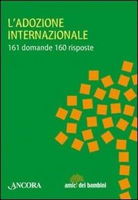 L'adozione internazionale  - Libro Ancora 2006, Amici dei bambini | Libraccio.it