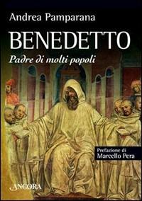 Benedetto. Padre di molti popoli - Andrea Pamparana - Libro Ancora 2006, Medievalia | Libraccio.it