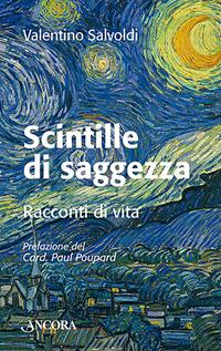 Scintille di saggezza - Valentino Salvoldi - Libro Ancora 2006, Frammenti | Libraccio.it