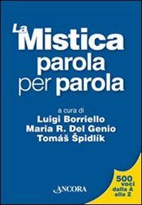 La mistica parola per parola  - Libro Ancora 2007, Grandi opere | Libraccio.it