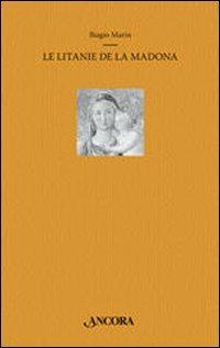 Le litànie de la Madona - Biagio Marin - Libro Ancora 2007 | Libraccio.it