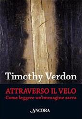 Attraverso il velo. Come leggere un'immagine sacra. Teologia e cultura religiosa