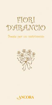 Fiori d'arancio. Poesie per un matrimonio