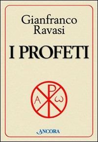 I profeti - Gianfranco Ravasi - Libro Ancora 2007, Parola di vita | Libraccio.it