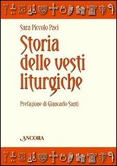 Storia delle vesti liturgiche. Ediz. illustrata