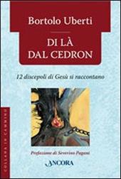 Di là dal Cedron. 12 discepoli di Gesù si raccontano