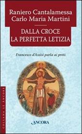 Dalla croce la perfetta letizia. Francesco d'Assisi parla ai preti
