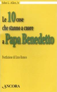 Le dieci cose che stanno a cuore a papa Benedetto - John L. jr. Allen - Libro Ancora 2008, Il cupolone | Libraccio.it