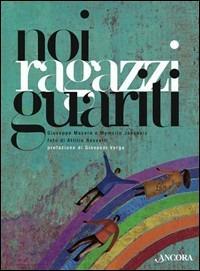 Noi ragazzi guariti - Giuseppe Masera, Momcilo Jankovic - Libro Ancora 2008 | Libraccio.it