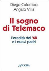 Il sogno di Telemaco. L'eredità del '68 e i nuovi padri