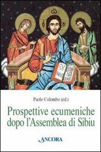 Prospettive ecumeniche dopo l'assemblea di Sibiu  - Libro Ancora 2009, Percorsi ecumenici | Libraccio.it