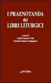 I praenotanda dei libri liturgici  - Libro Ancora 2009, Grandi opere | Libraccio.it