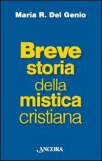 Breve storia della mistica cristiana - Maria Rosaria Del Genio - Libro Ancora 2009, Saggi | Libraccio.it