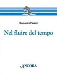 Nel fluire del tempo - Domenico Pezzini - Libro Ancora 2009, Bonsai | Libraccio.it