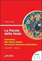 La parola della festa. Commento alle letture festive del nuovo lezionario ambrosiano. Anno C 2