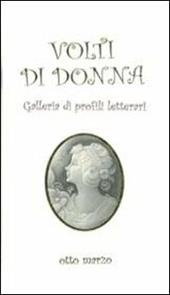 Volti di donna. Galleria di profili letterari