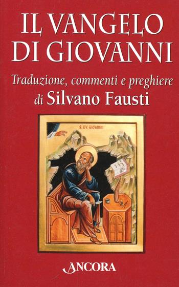 Il Vangelo di Giovanni - Silvano Fausti, Filippo Clerici - Libro Ancora 2010, Fuori collana | Libraccio.it