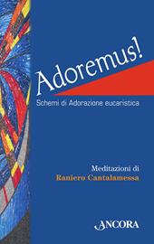 Adoremus! Schemi di adorazione eucaristica. Ediz. a caratteri grandi